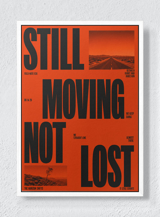 STILL MOVING NOT LOST - White frame canvas