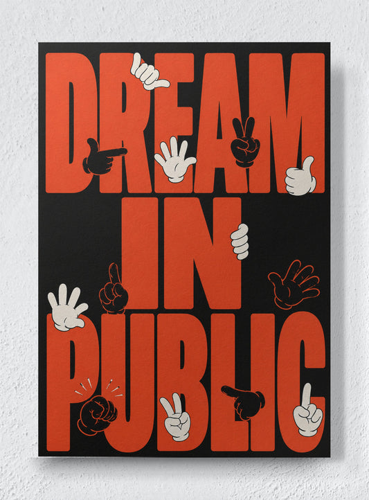 DREAM IN PUBLIC - Unframed canvas