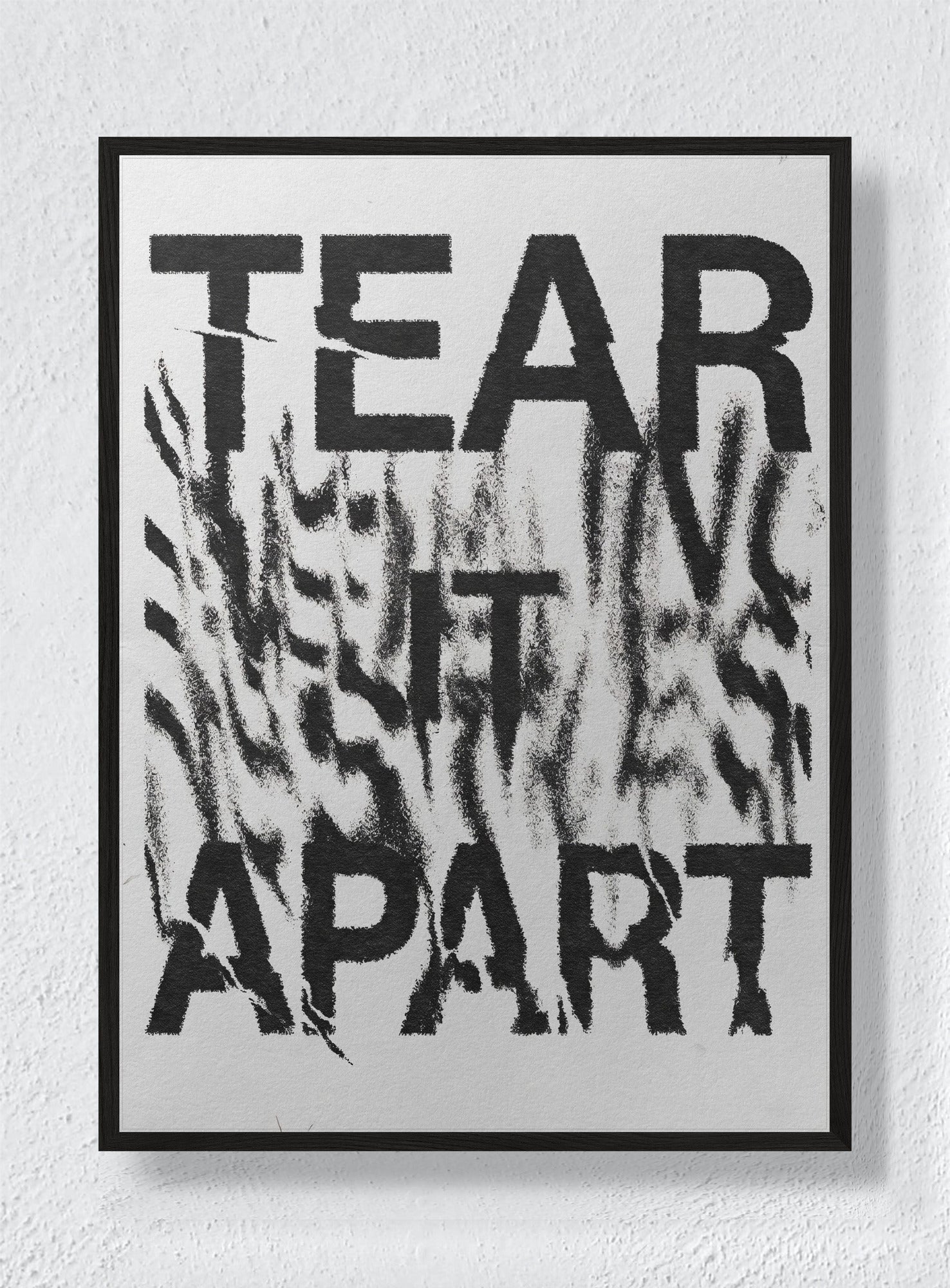 TEAR IT APART - Black Frame