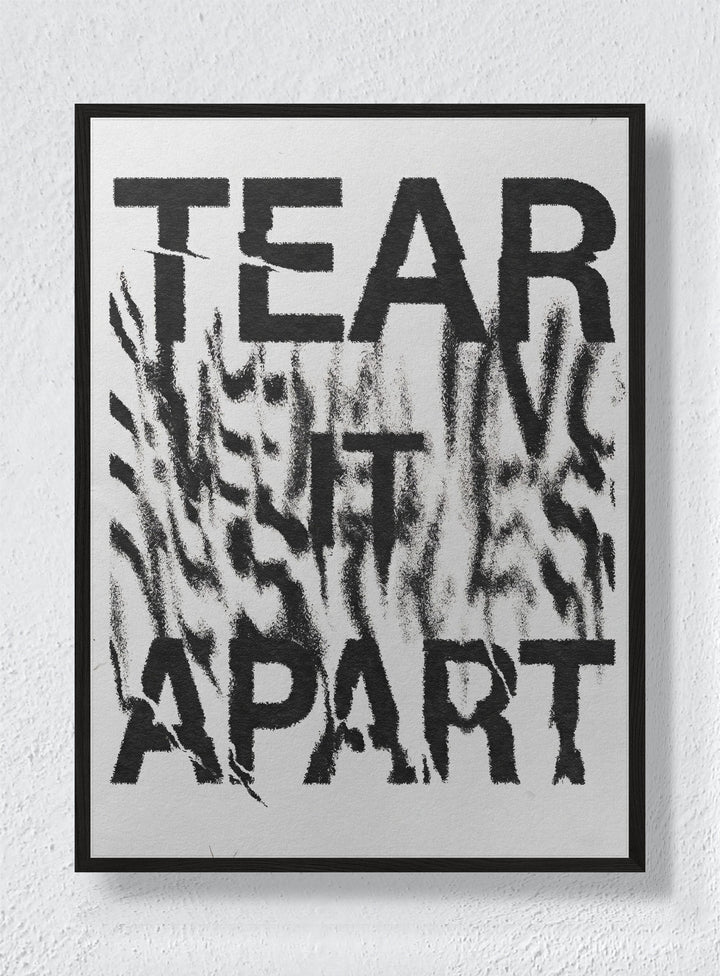 TEAR IT APART - Black Frame