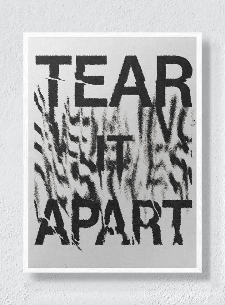 TEAR IT APART - White Frame