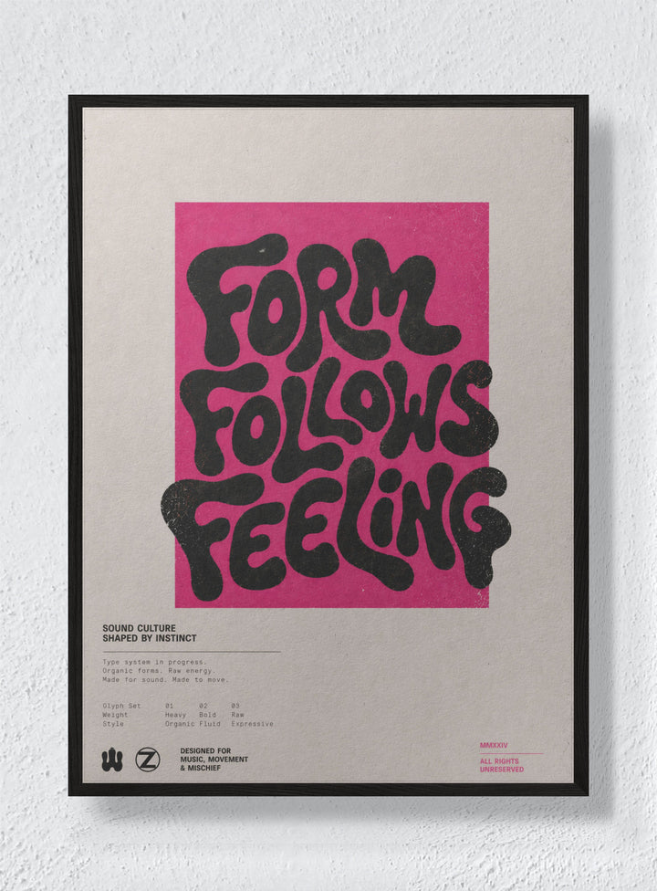 FORM FOLLOWS FEELING - Black Frame