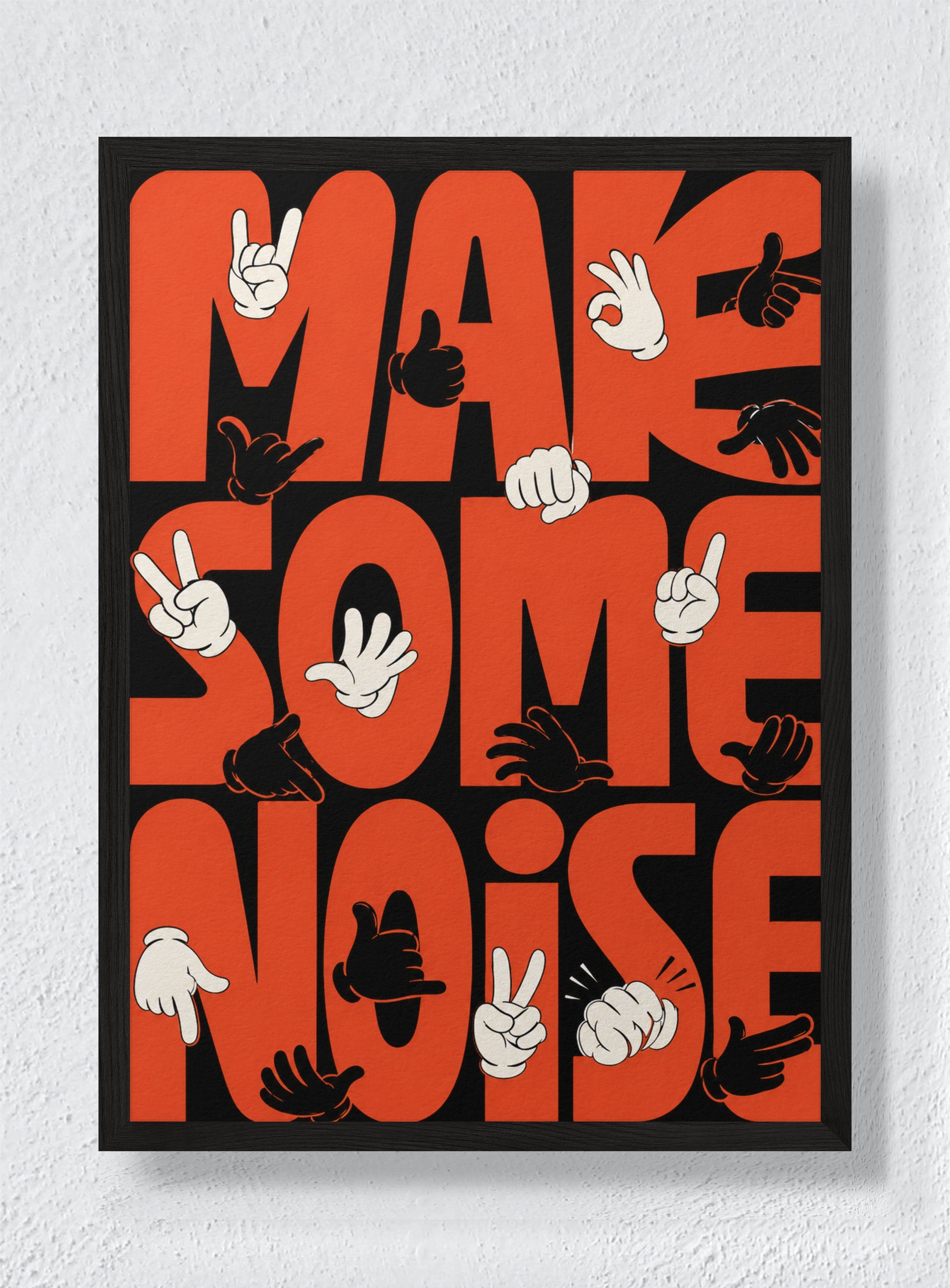 MAKE SOME NOISE - Black Frame
