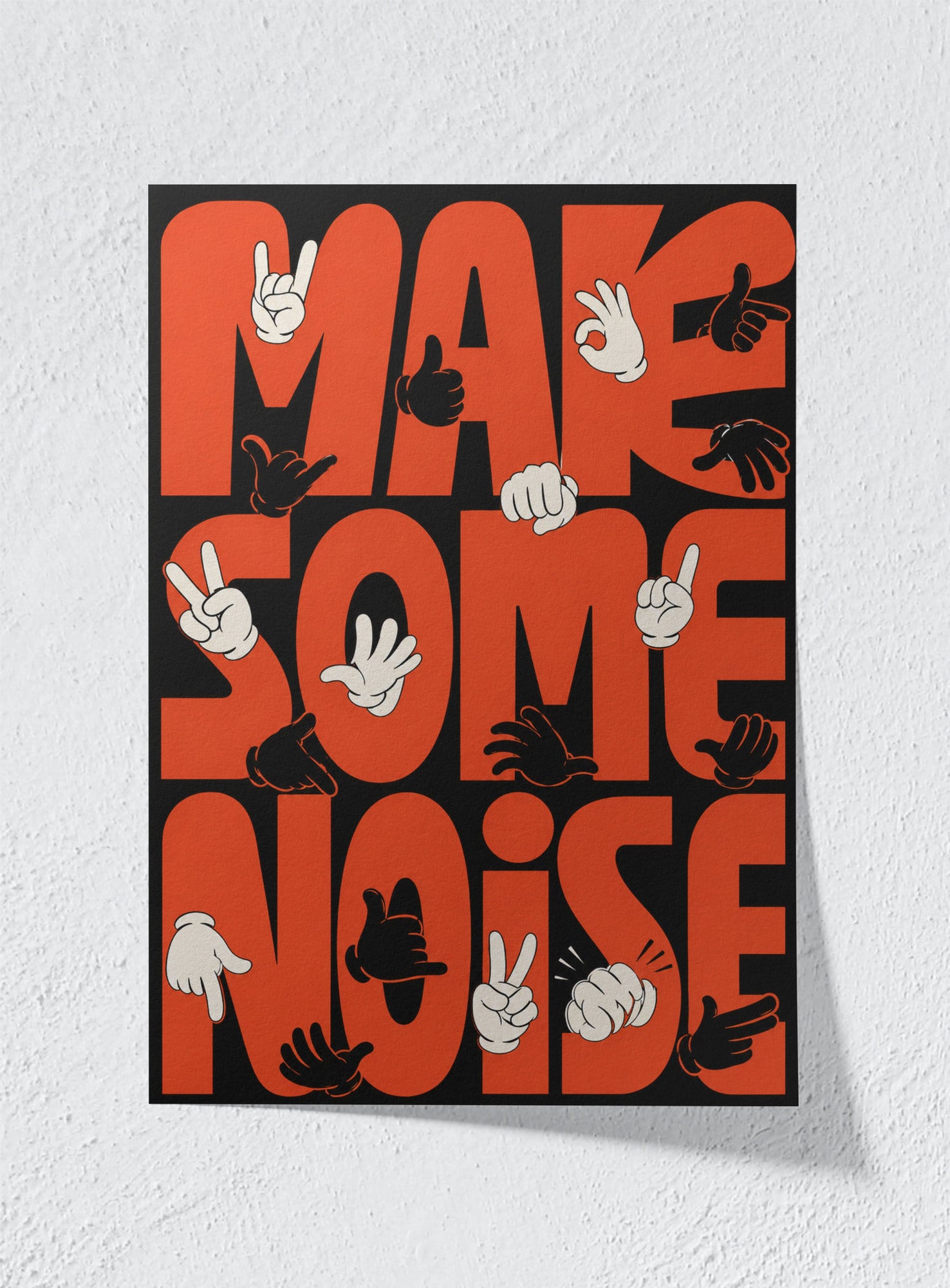 MAKE SOME NOISE - Unframed