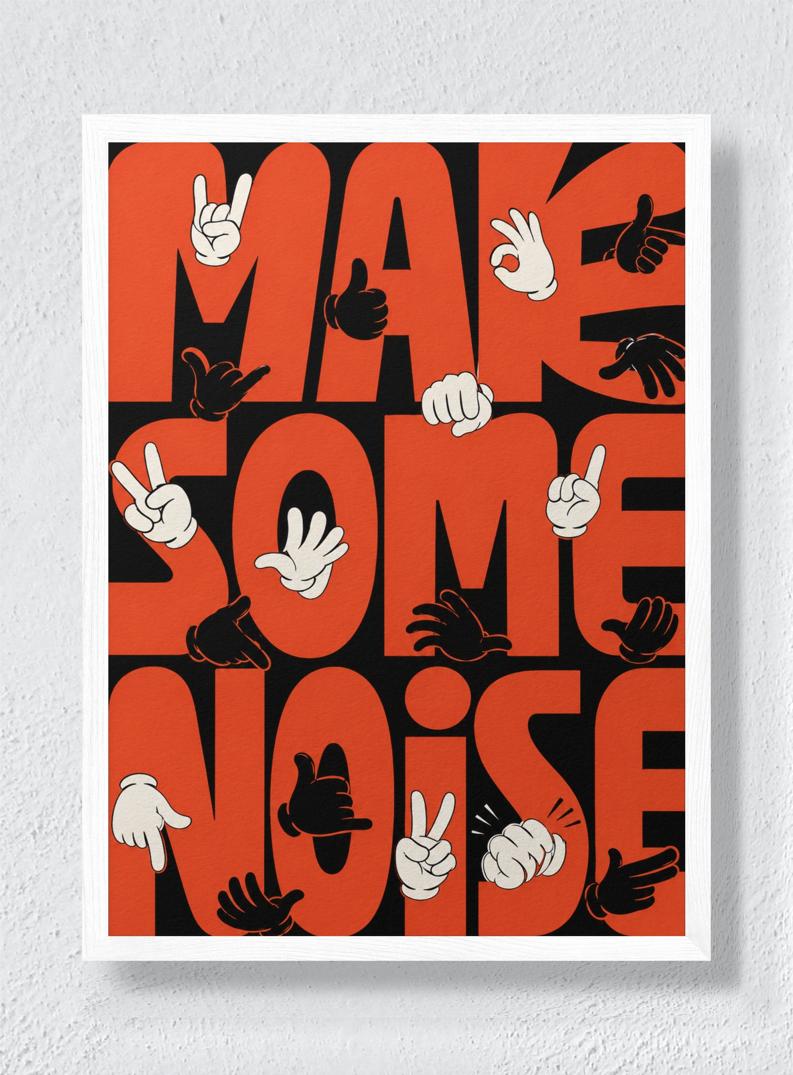 MAKE SOME NOISE - White Frame