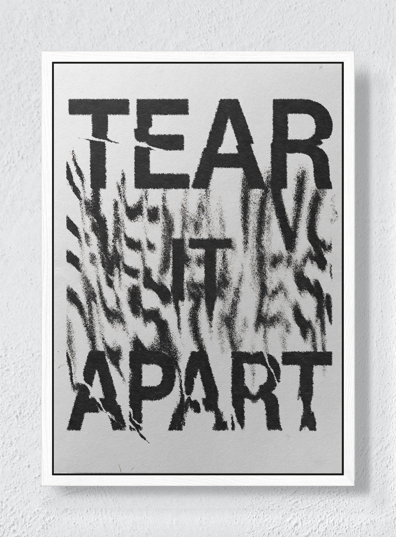 TEAR IT APART - White frame canvas